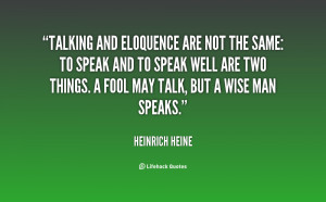 quote-Heinrich-Heine-talking-and-eloquence-are-not-the-same-53145.png