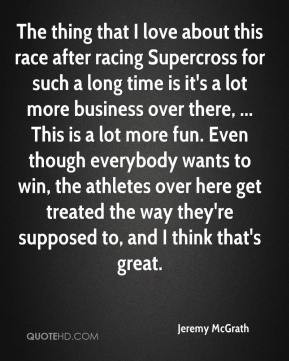 jeremy-mcgrath-quote-the-thing-that-i-love-about-this-race-after.jpg