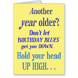 Another year older? No Happy Birthday Blues Greeting Card
