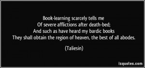 Book-learning scarcely tells me Of severe afflictions after death-bed ...