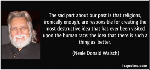 More Neale Donald Walsch Quotes