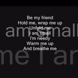 Breathe Me... love Sia