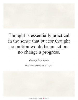 ... no motion would be an action, no change a progress Picture Quote #1