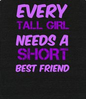 every tall girl needs a short best friend GIFTS