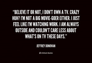 quote-Jeffrey-Donovan-believe-it-or-not-i-dont-own-80458.png