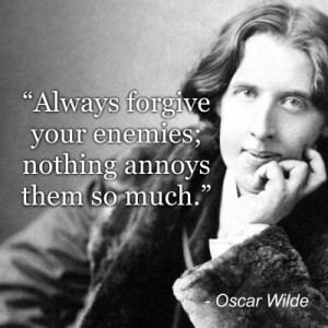 Forgive Your Enemies – Oscar Wilde – Famous Quotes Memes
