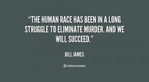 quote-Bill-James-the-human-race-has-been-in-a-131564_2.png