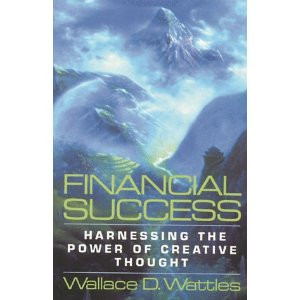 Financial Success: Harnessing the Power of Creative Thought by Wallace ...