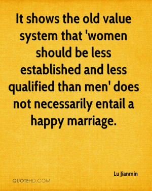 It shows the old value system that 'women should be less established ...