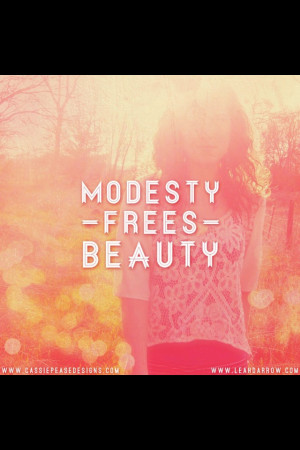 Modesty is beauty.