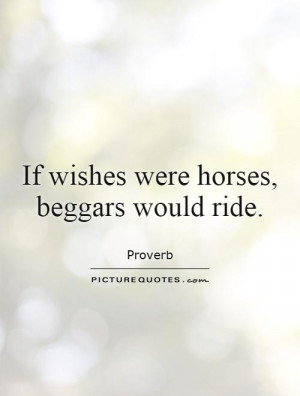 Horse Quotes Wish Quotes Proverb Quotes
