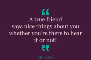 true friend is a gem to be treasured. Below are a few quotes that I ...