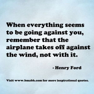 uplifting quotes for hard times-When everything seems to be going ...