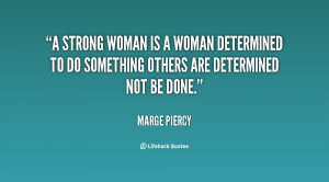 ... woman determined to do something others are determined not be done