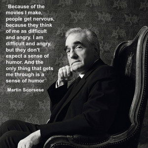 ... Scorsese - Film Director quote - Movie Director Quote #martinscorsese