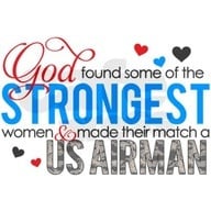 God found some of the strongest men and women and made them Air Force.