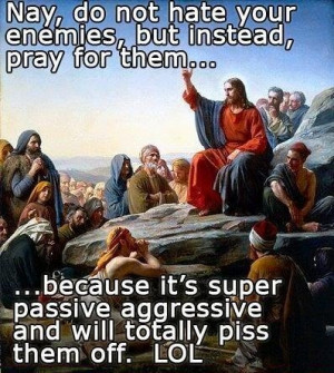 Pray for your enemies