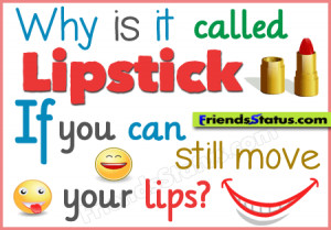 funny lipstick quotes funny questions to ask your teacher