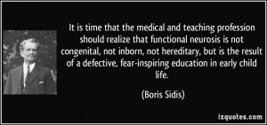 It is time that the medical and teaching profession should realize ...