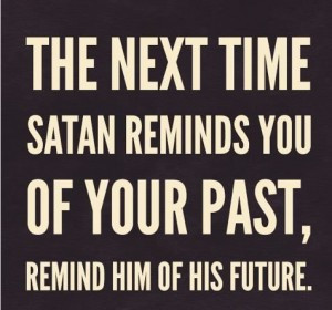 best-love-quotes-the-next-time-satan-reminds-you-of-your-past-300x280 ...