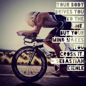 Your body drives you to the line, but your mind makes you cross it ...