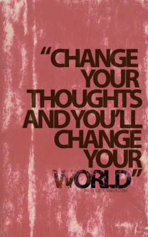 Change Your Thoughts to Shape the Life You Want