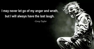 Music Inspiration, Corey Taylors Quotes, Band Quotes, Slipknot Quotes ...