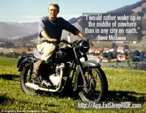 Steve McQueen Words of Wisdom EatSleepRIDE Motorcycles App http://App ...