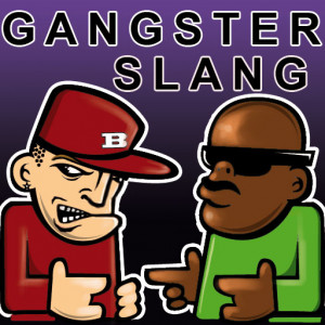 gangsta slang phrases