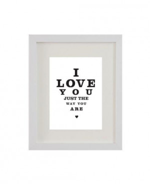 Framed Print. Famous Quotes. I love you just the way by LOVETOB