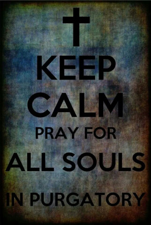 Pray for all souls in purgatory