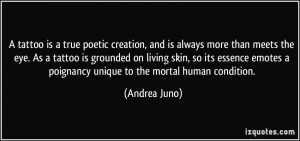 ... emotes a poignancy unique to the mortal human condition. - Andrea Juno