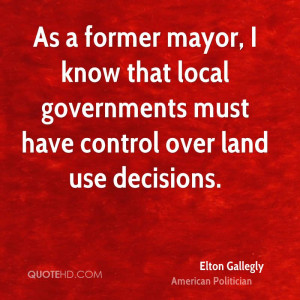 As a former mayor, I know that local governments must have control ...