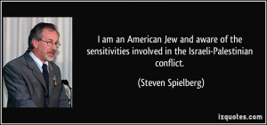 ... involved in the Israeli-Palestinian conflict. - Steven Spielberg