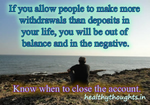 ... Deposits In Your Life, You Will Be Out Of Balance And In The Negative