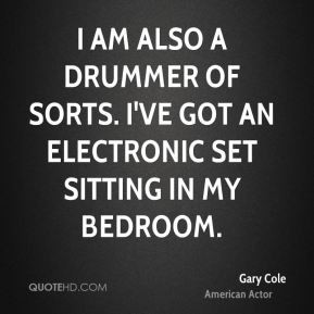gary-cole-gary-cole-i-am-also-a-drummer-of-sorts-ive-got-an.jpg