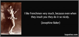 quote-i-like-frenchmen-very-much-because-even-when-they-insult-you ...