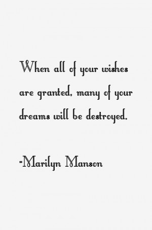 When all of your wishes are granted, many of your dreams will be ...