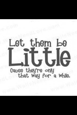 Let them be little