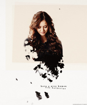 Katherine Pierce i’m katherine pierce. i’m a survivor.