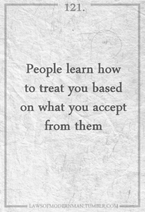 You teach people how to treat you