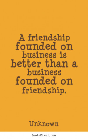 Business And Friendship Quotes. QuotesGram