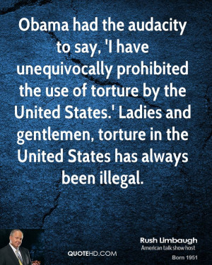 Obama had the audacity to say, 'I have unequivocally prohibited the ...