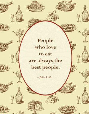 ... we should eat. So here we have gathered incredible quotes about food