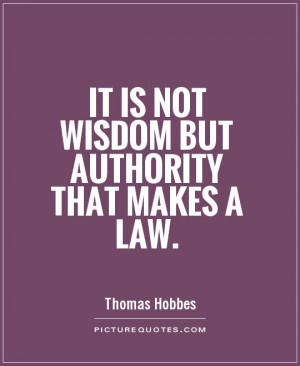 File Name : it-is-not-wisdom-but-authority-that-makes-a-law-quote-1 ...