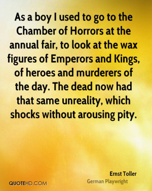 As a boy I used to go to the Chamber of Horrors at the annual fair, to ...