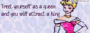 Treat yourself as a queen and you will attract a king Profile Facebook ...
