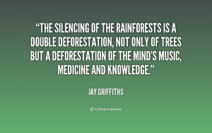 quote-Jay-Griffiths-the-silencing-of-the-rainforests-is-a-183387_1.png