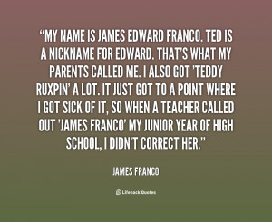 quote-James-Franco-my-name-is-james-edward-franco-ted-86704.png