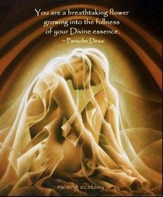 ... growing into the fullness of your Divine essence.